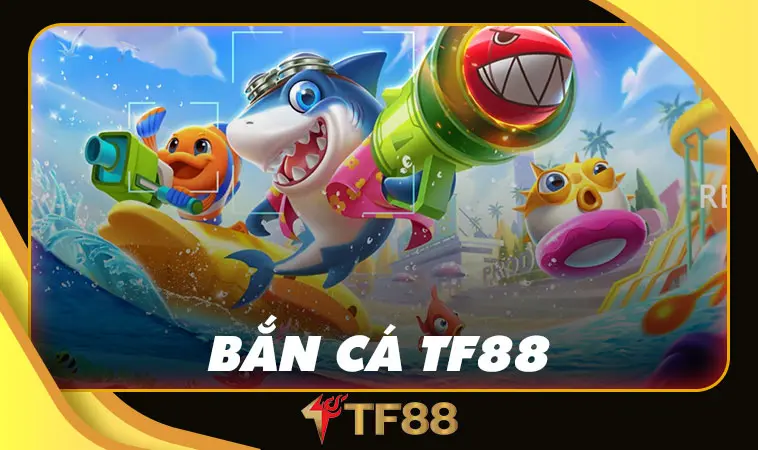 Nhà Cái TF88: Trang Chủ Cá Cược Online Không Thể Bỏ Qua - TF88 evroil 23 Game bắn cá TF88 hấp dẫn